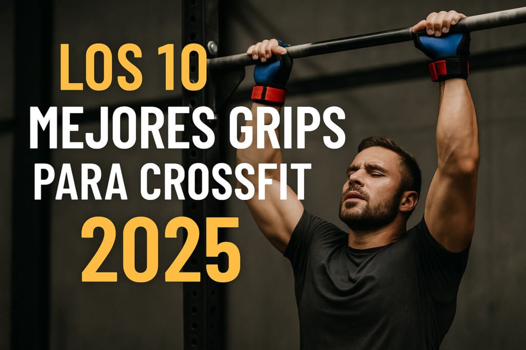 Los 10 mejores grips para CrossFit 2025