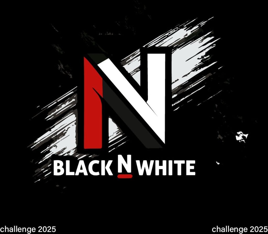 BLACK N WHITE CHALLENGE 2025