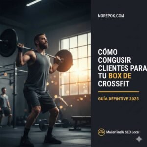 Infografía sobre cómo conseguir clientes para un box de CrossFit con estrategias de SEO local y MailerFind en Norepok.